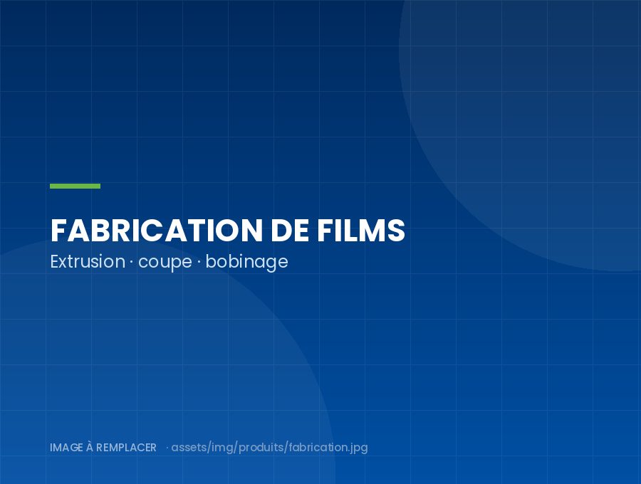Fabrication de films plastiques
